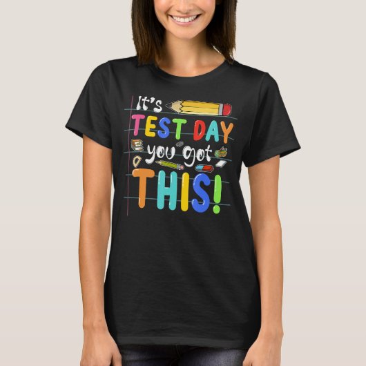 Funny Testing Day It's Test Day You Got This Teach Tシャツ (正面)