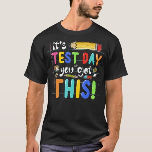 Funny Testing Day It's Test Day You Got This Teach Tシャツ (正面)