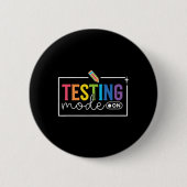 Funny Testing Mode On Testing Day Motivational Tea 缶バッジ (正面)