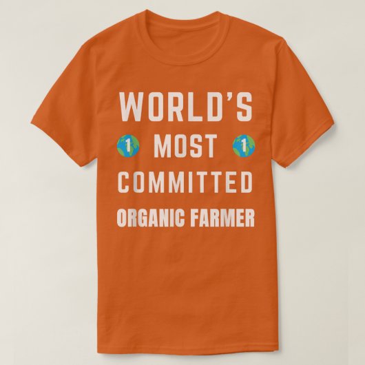Funny Tet Saying World's Most Committed Organic Fa Tシャツ (デザイン正面)