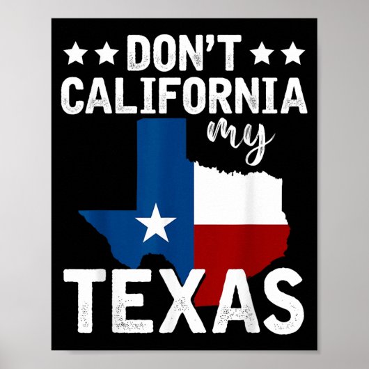 Funny Texas Flag Patriotic Texan Dont California M ポスター (正面)