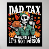 Funny Thanksgiving Dad Tax Skeleton Turkey Day Foo ポスター (正面)