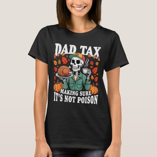 Funny Thanksgiving Dad Tax Skeleton Turkey Day Foo Tシャツ (正面)