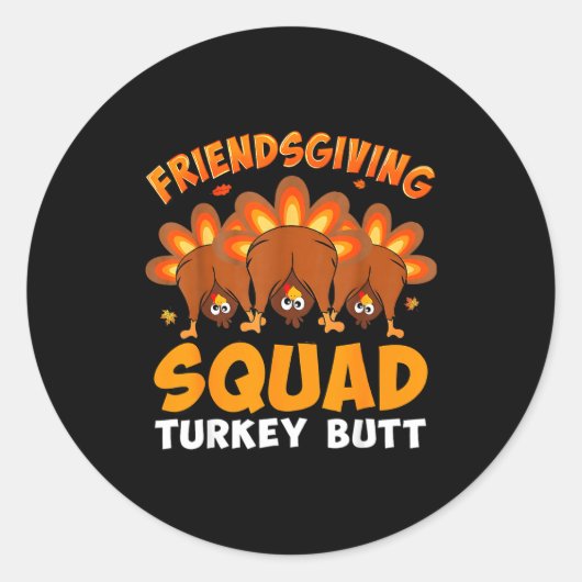Funny Thanksgiving Friendsgiving Squad Turkey Butt ラウンドシール (正面)