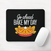 Funny Thanksgiving Go Ahead Bake My Day Men Women  マウスパッド (マウス)