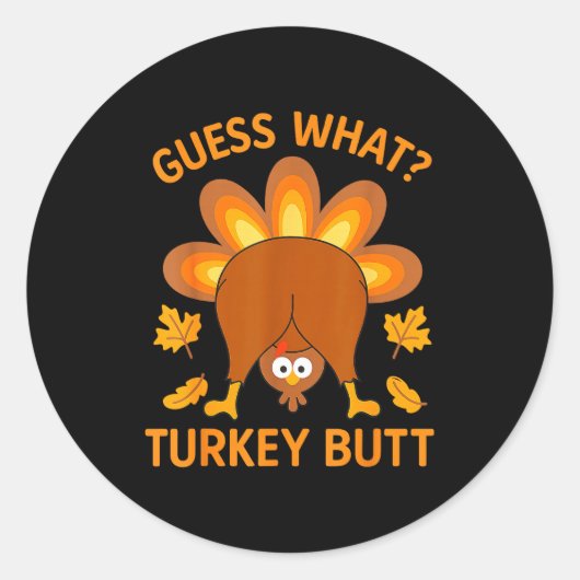 Funny Thanksgiving Guess What Turkey Butt  ラウンドシール (正面)