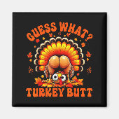 Funny Thanksgiving Guess What Turkey Butt Couples  マグネット (正面)