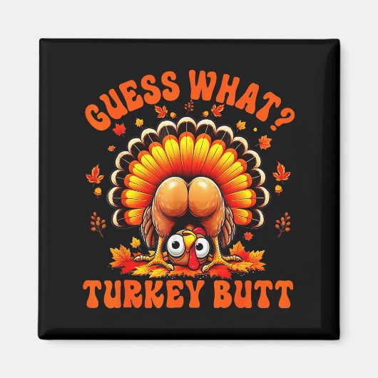 Funny Thanksgiving Guess What Turkey Butt Couples  マグネット (正面)