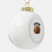 Funny Thanksgiving - Leftovers Are For Quitters セラミックボールオーナメント (左)