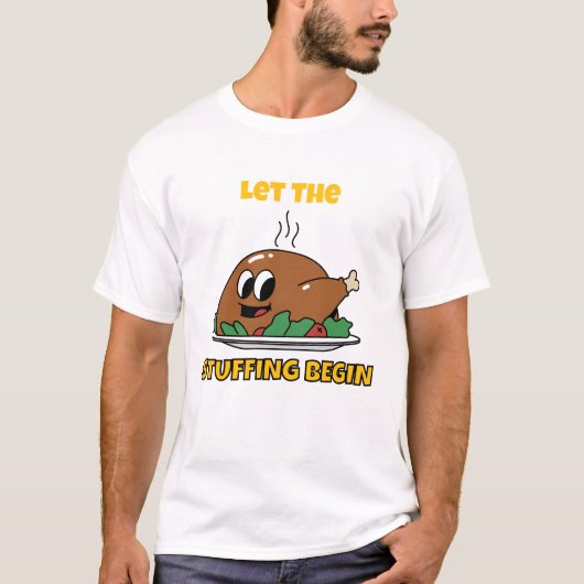 Funny Thanksgiving – “Let The Stuffing Begin" Tシャツ (正面)