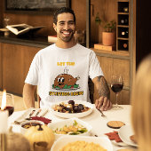 Funny Thanksgiving – “Let The Stuffing Begin" Tシャツ