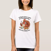 Funny Thanksgiving Quote Calories Don’t Count Tシャツ (正面)