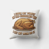 Funny Thanksgiving Quote I Cook My Turkey  クッション (裏面)