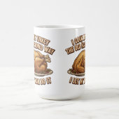 Funny Thanksgiving Quote I Cook My Turkey  コーヒーマグカップ (中央)