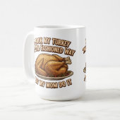 Funny Thanksgiving Quote I Cook My Turkey  コーヒーマグカップ (正面左)