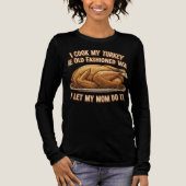 Funny Thanksgiving Quote I Cook My Turkey  トライブレンドＴシャツ (正面)