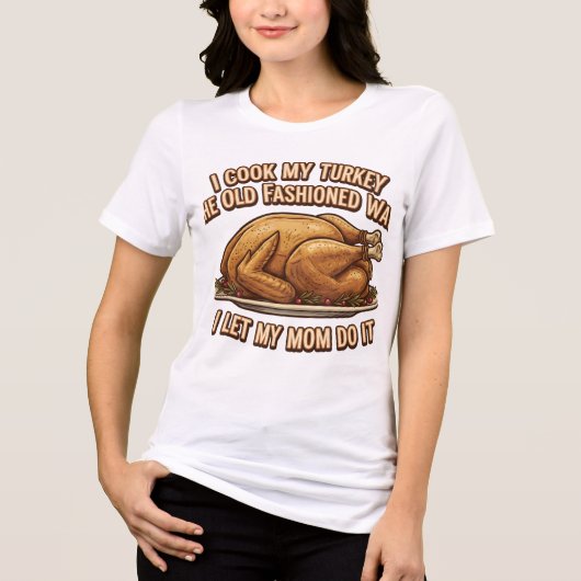 Funny Thanksgiving Quote I Cook My Turkey トライブレンドTシャツ (正面)