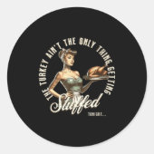 Funny Thanksgiving Retro N Up Inappropriate Stuffe ラウンドシール (正面)