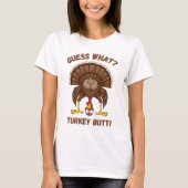 Funny Thanksgiving T-Shirt ,Guess What Turkey Butt Tシャツ (正面)