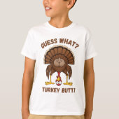 Funny Thanksgiving T-Shirt ,Guess What Turkey Butt Tシャツ (正面)