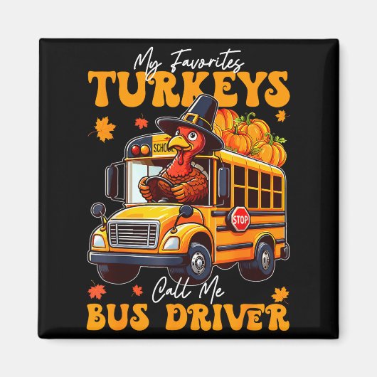Funny Thanksgiving Turkey Bus Driver School Gift  マグネット (正面)