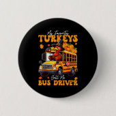 Funny Thanksgiving Turkey Bus Driver School Gift  缶バッジ (正面)