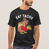 Funny Thanksgiving Turkey Eat Tacos Mexican Thanks Tシャツ (正面)