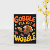Funny Thanksgiving Turkey Gobble Till You Wobble T カード (黄色い花)