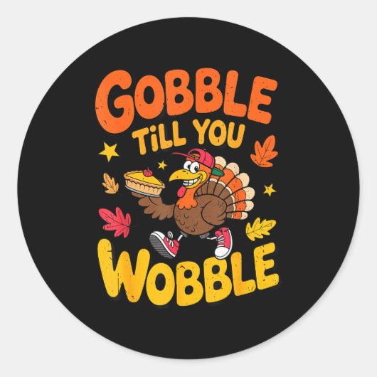 Funny Thanksgiving Turkey Gobble Till You Wobble T ラウンドシール (正面)