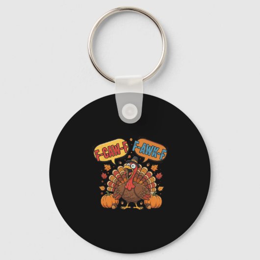 Funny Thanksgiving Turkey Meme F-caw-f F-awk-f Bir キーホルダー (正面)