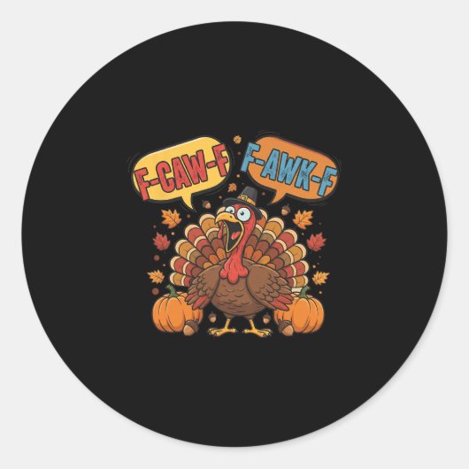 Funny Thanksgiving Turkey Meme F-caw-f F-awk-f Bir ラウンドシール (正面)