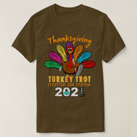 Funny Thanksgiving Turkey Trot Struttin' Our Stuff Tシャツ (デザイン正面)