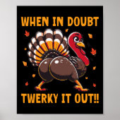 Funny Thanksgiving When In Doubt Twerk It Out Twer ポスター (正面)