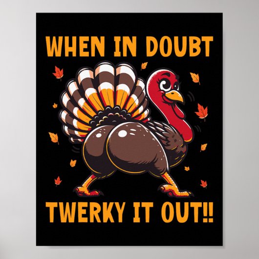Funny Thanksgiving When In Doubt Twerk It Out Twer ポスター (正面)