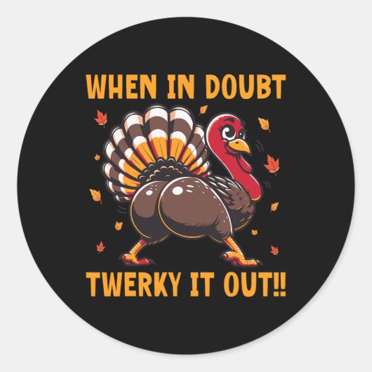 Funny Thanksgiving When In Doubt Twerk It Out Twer ラウンドシール (正面)