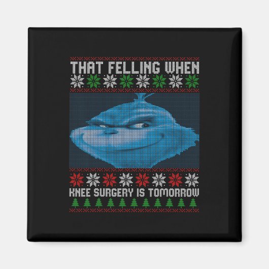 Funny That Feeling When Knee Surgery Is Tomorrow U マグネット (正面)