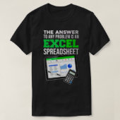 Funny The Answer To Any Problem Is An Ecel Spreads Tシャツ (デザイン正面)
