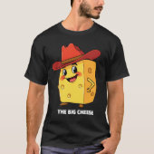 Funny The Big Cheese with 10-Gallon Cowboy Hat Tシャツ (正面)