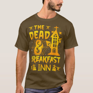 Funny The Dead & Breakfast inn Happy Saying Hallow Tシャツ