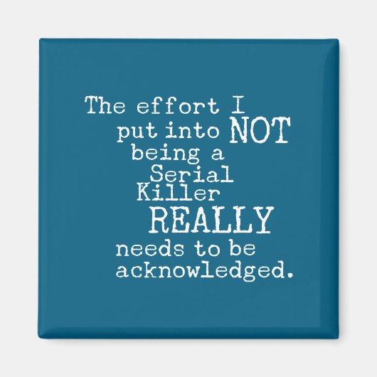 Funny The Effort I Put Into Not Being A Serial Kil マグネット (正面)