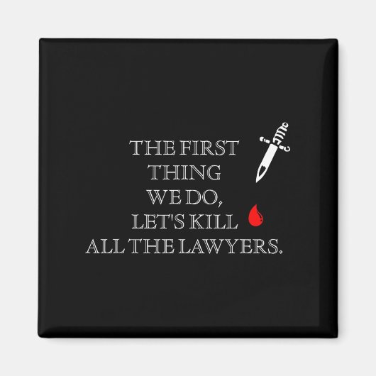 Funny The First Thing We Do Let's Kill All The Law マグネット (正面)