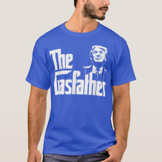Funny The Gas father Men Women  Tシャツ
