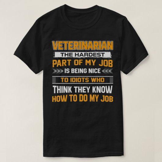 Funny The Hardest Part Of Veterinarian Job Apparel Tシャツ (デザイン正面)