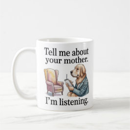 Funny Therapist Mug Golden Retriever Tell Me About コーヒーマグカップ