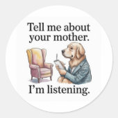 Funny Therapist Sticker Golden Retriever Tell Me A ラウンドシール (正面)