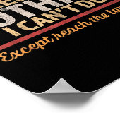 Funny There Is Nothing I Can't Do Except Reach The ポスター (角)