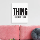 Funny Thing | This Is A Thing | Sarcastic キャンバスプリント (インサイチュ (リビング))