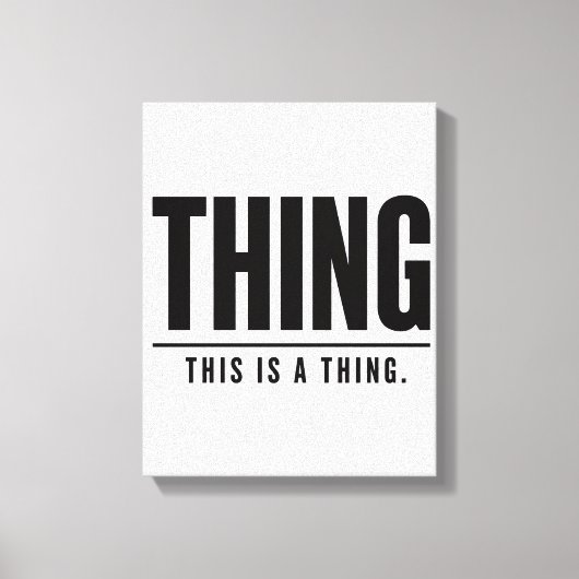 Funny Thing | This Is A Thing | Sarcastic キャンバスプリント (正面)