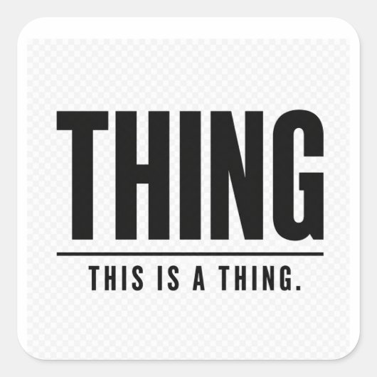 Funny Thing | This Is A Thing | Sarcastic スクエアシール (正面)