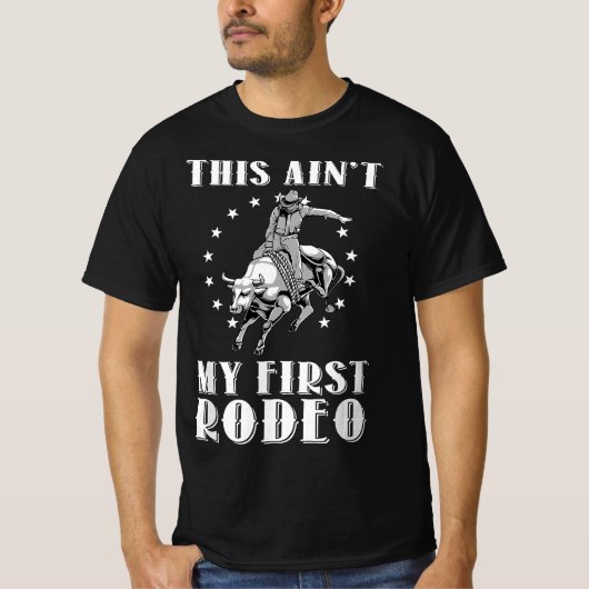 Funny This Ain't My First Rodeo Art Bull Riding Me Tシャツ (正面)